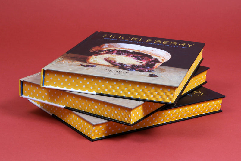 Huckleberry: Stories, Secrets, and Recipes From Our Kitchen