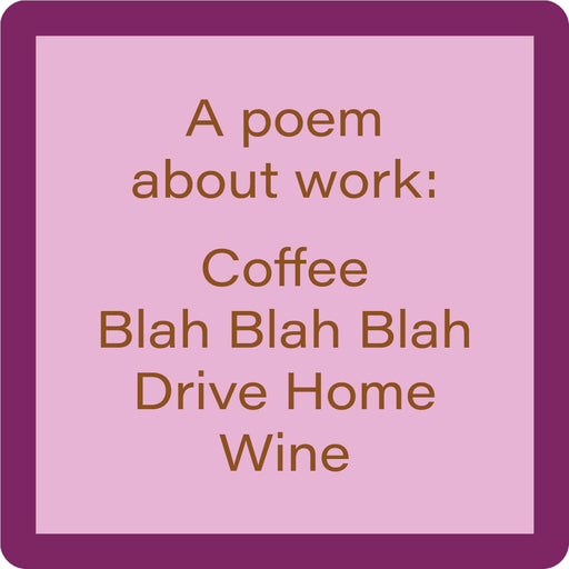 Drinks on Me - COASTER Drive Home featuring a humorous workday poem, perfect for adding a playful touch to any home bar or coffee table.