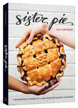 Cover of Sister Pie cookbook by Lisa Ludwinski, featuring a lattice-top pie. Highlights Detroit bakery stories and recipes, sold by Athens Cooks.