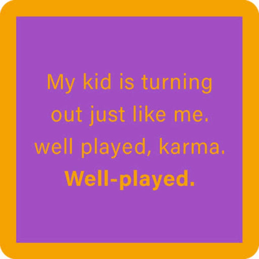 Drinks on Me - COASTER Well Played Karma: Humorous resin coaster with cork backing, perfect for protecting surfaces and adding a playful touch to home bar decor.