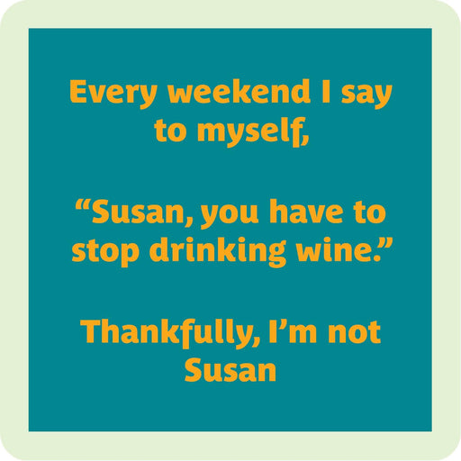 Drinks on Me - COASTER Susan: A humorous, resin coaster with a cork backing, perfect for adding charm and laughter to any home bar or party setting.