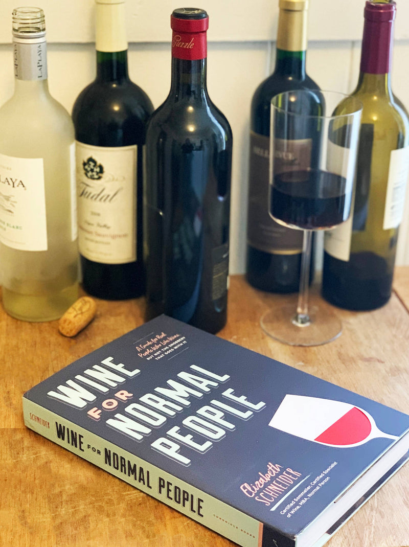 Wine for Normal People: A Guide for Real People Who Like Wine
