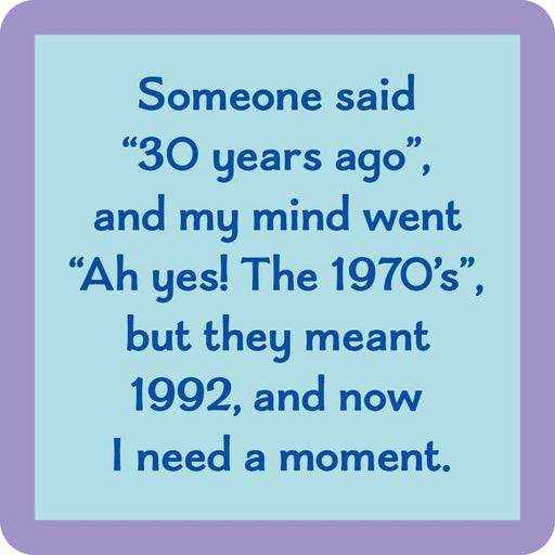 Drinks on Me - COASTER 30 Years: A witty, resin coaster with cork backing, perfect for adding humor to any home bar or party setting.