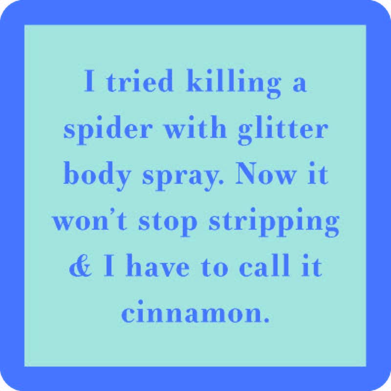 Coaster with humorous text about a spider and glitter body spray, part of Drinks on Me collection, perfect for adding humor to home bar decor.