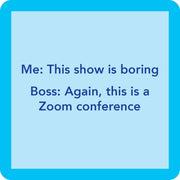 Drinks on Me - COASTER Zoom, a witty resin coaster with cork backing, features a humorous Zoom conference meme, perfect for adding charm to any kitchen or bar.