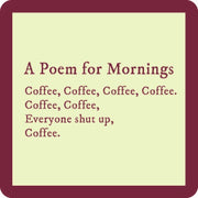 Drinks on Me coaster titled Poem For Mornings features a humorous coffee-themed verse, perfect for adding charm to any home bar or kitchen decor.