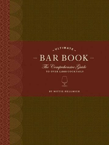 Ultimate Bar Book: The Comprehensive Guide to Over 1,000 Cocktails
