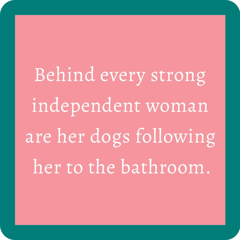 Drinks on Me - COASTER: Behind every strong independent woman are her dogs following her to the bathroom. A humorous addition to home bar decor, perfect for gifting.
