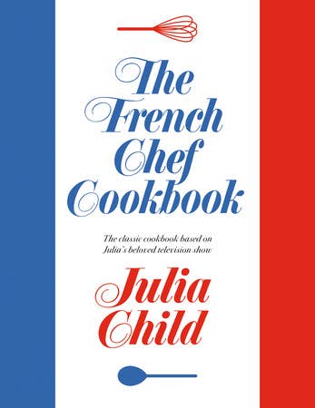 Cover of Penguin Random House LLC - The French Chef Cookbook by Julia Child, featuring a whisk and spoon, inspired by her iconic TV show.