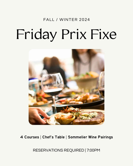 Friday Prix Fixe - Fall/ Winter 2024 | 7:00pm | 4 Courses + Optional Wine Pairings