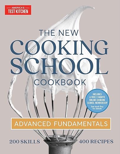 Cover of America's Test Kitchen: The New Cooking School Cookbook (Advanced Fundamentals) featuring a whisk and highlights of 200 skills, 400 recipes, and online cooking school membership.