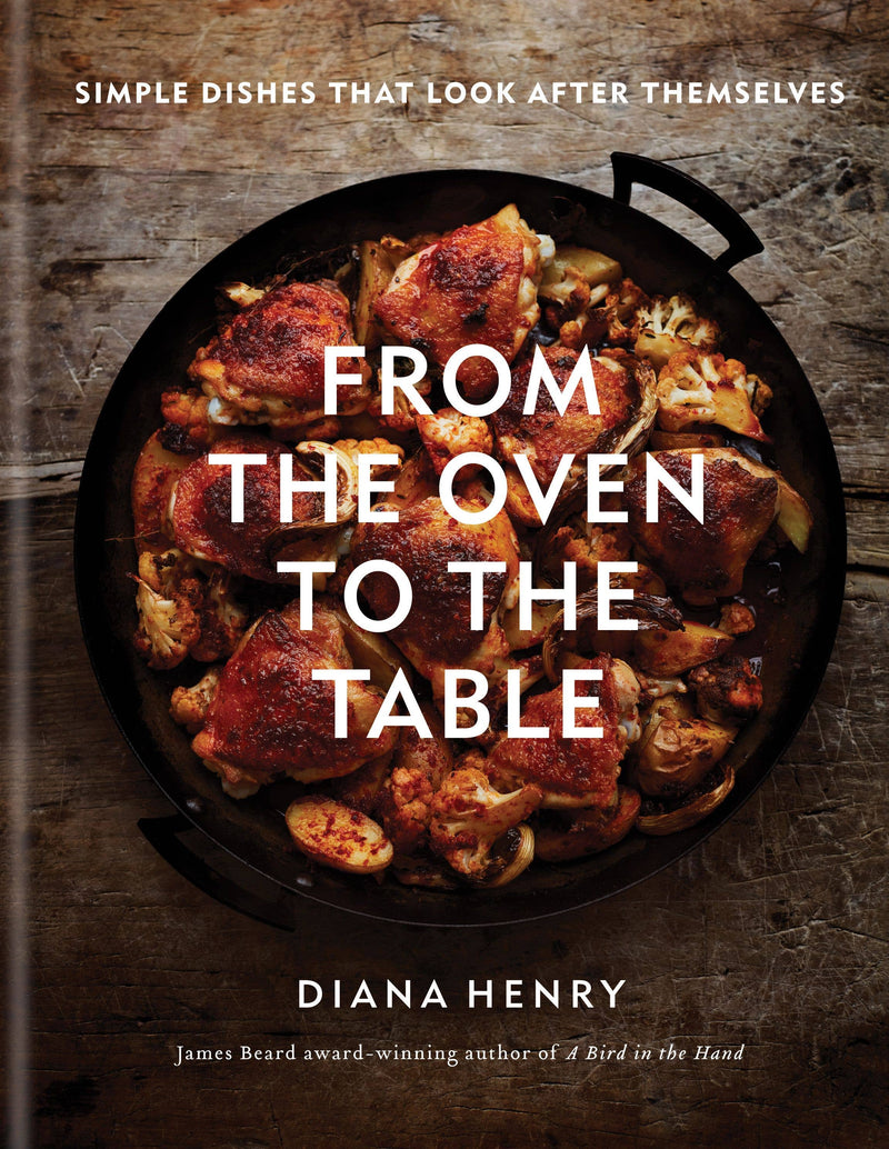 Cover of From the Oven to the Table by Diana Henry, featuring roast chicken and vegetables in a skillet. A celebrated cookbook from Athens Cooks' curated collection.