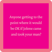 Drinks on Me - COASTER Jolene: A humorous 4x4-inch resin coaster with cork backing, perfect for adding playful charm to any home bar or kitchen decor.