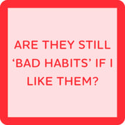 Drinks on Me - COASTER Bad Habits: Witty resin coaster with cork backing, perfect for adding humor to any bar or kitchen setting.