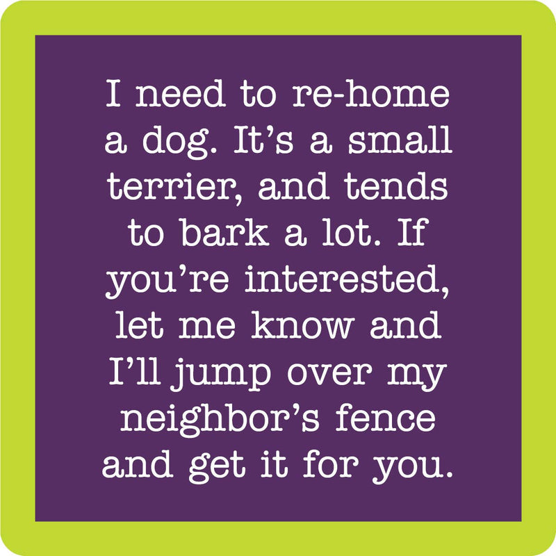 Drinks on Me - COASTER Rehome Dog: A humorous 4x4 coaster with a playful terrier-themed joke, ideal for gifting and home bar decor.