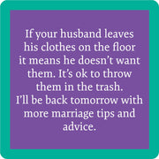 Coaster featuring humorous marriage advice text, ideal for adding humor to home bars. Perfect for drinks and gifting.