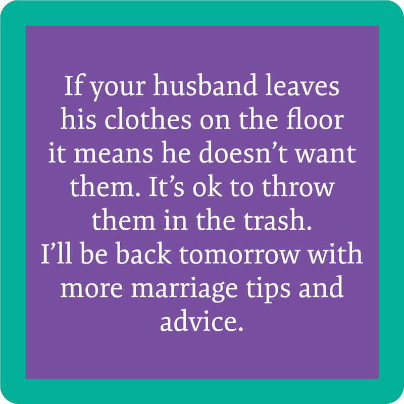 Coaster featuring humorous marriage advice text, ideal for adding humor to home bars. Perfect for drinks and gifting.