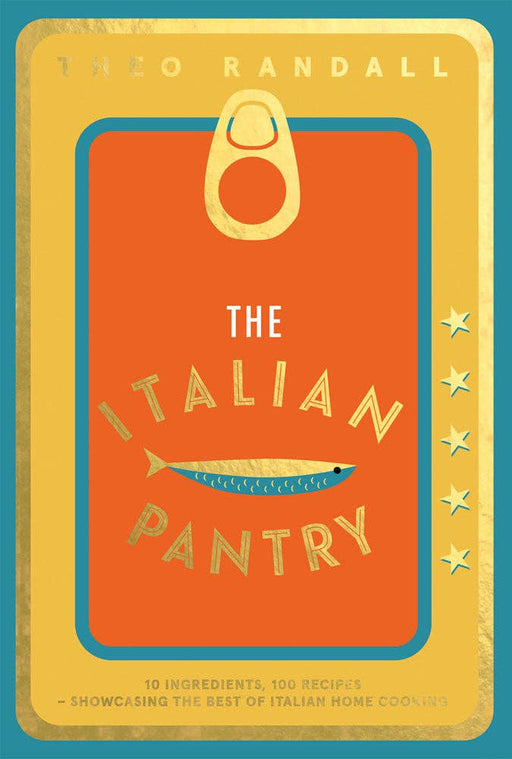Chronicle Books - The Italian Pantry cookbook cover features a gold-foil-edged tin design, highlighting 10 ingredients and 100 recipes by chef Theo Randall.