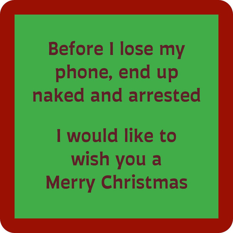 Drinks on Me - COASTER Naked And Arrested Christmas: A humorous coaster featuring a witty Christmas message, perfect for adding fun to any home or bar setting.