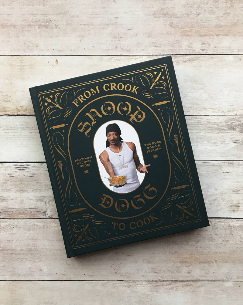From Crook to Cook (by Snoop Dog)