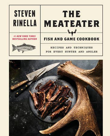 Penguin Random House LLC - The MeatEater Fish and Game Cookbook cover featuring sliced meat, a hunting knife, and antlers, highlighting wild game and fish recipes by Steven Rinella.