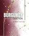 Image featuring a gradient background transitioning from deep burgundy on the left to white on the right, overlaid with gold flakes. Bold text reads "THE MYTHIC WINES OF BURGUNDY: AN INTRODUCTION" and smaller text below says "WINE TASTING | Athens Cooks x Pinta School." Thin black lines border the top and bottom edges. Explore Burgundy wines, from Chardonnays to Pinot Noirs on Tuesday, October 22nd, 6:30pm - 8:00pm.
