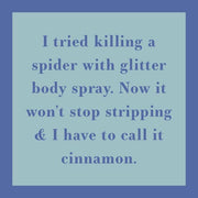 Drinks on Me - COASTER Glitter Body Spray features a witty joke about a sparkling spider, perfect for adding humor to home bars or gifts.
