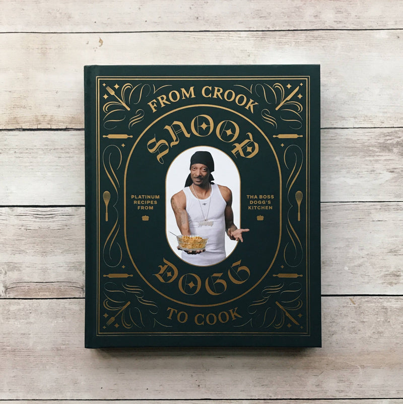 From Crook to Cook (by Snoop Dog)