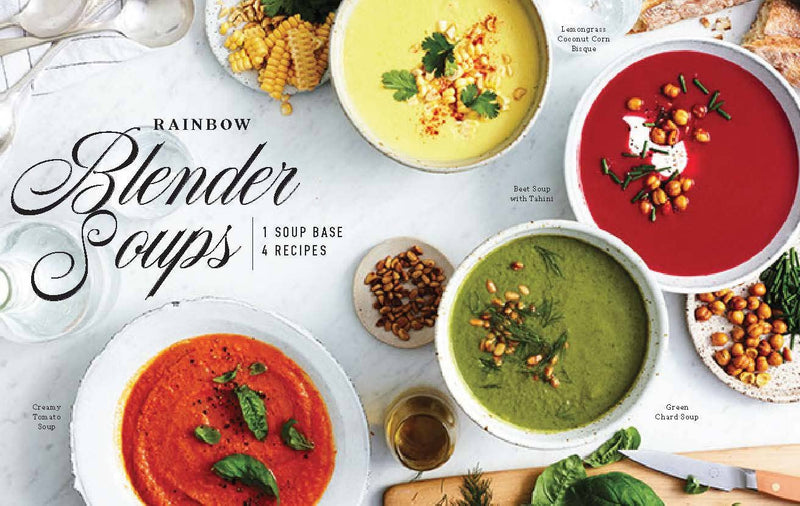 Promo for Rainbow Blender Soups featuring four vibrant soups from Love & Lemons Simple Feel GD cookbook by Jeanine Donofrio, highlighting easy, fresh meal preparations.