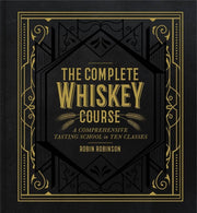 Hachette Book Group - Complete Whiskey Course Cocktail Book cover, featuring gold filigree and barley-ear illustrations, explores whiskey styles, history, and tasting techniques by Robin Robinson.